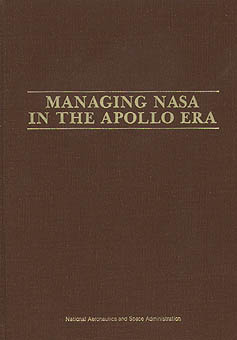 Managing NASA in the Apollo Era. 